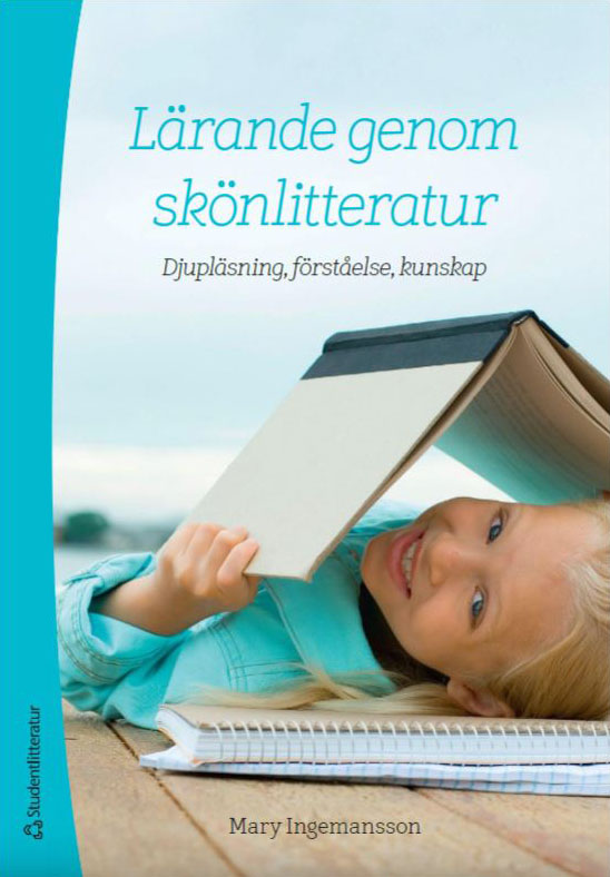 Lärande genom skönlitteratur : djupläsning, förståelse, kunskap.
