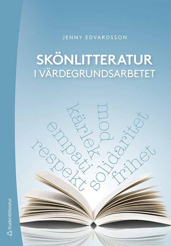 Skönlitteratur i värdegrundsarbetet.