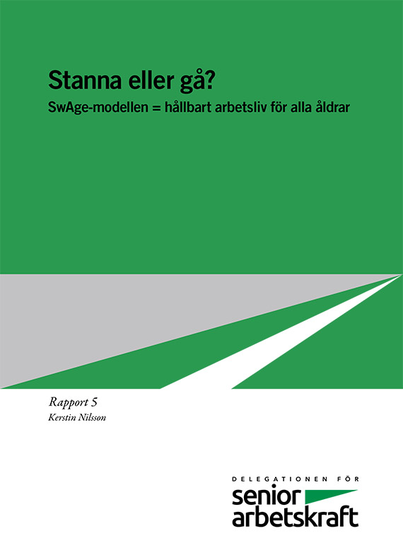 Stanna eller gå? SwAge-modellen=hållbart arbetsliv för alla åldrar