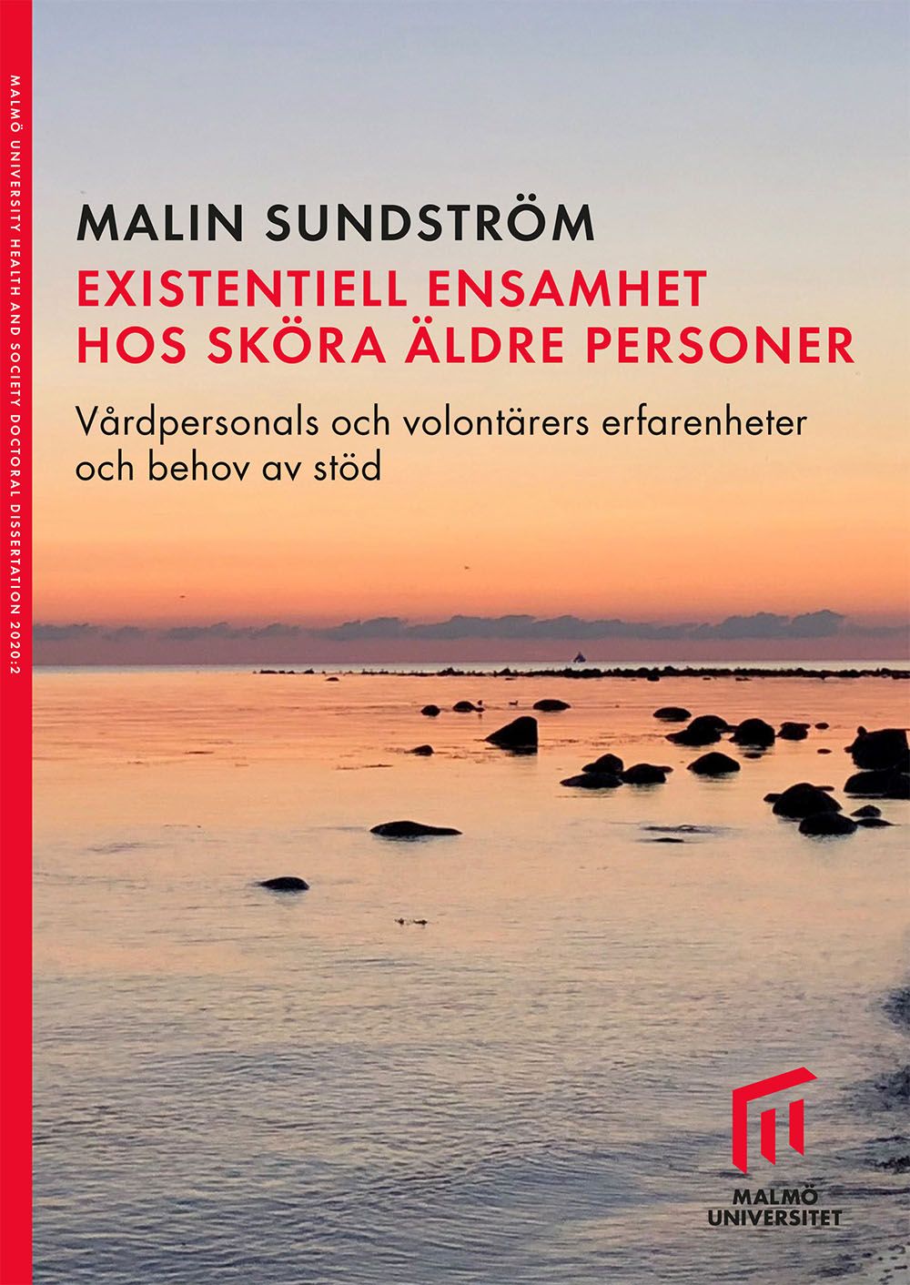 Existentiell ensamhet hos sköra äldre personer: Vårdpersonals och volontärers erfarenheter och behov av stöd.