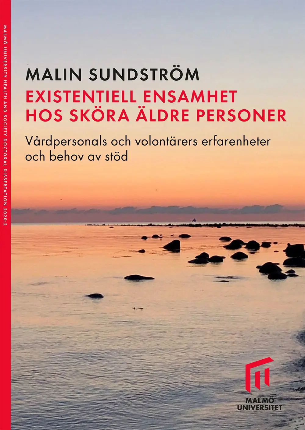 Existentiell ensamhet hos sköra äldre personer: Vårdpersonals och volontärers erfarenheter och behov av stöd.